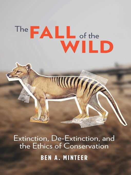 Title details for The Fall of the Wild by Ben A. Minteer - Available